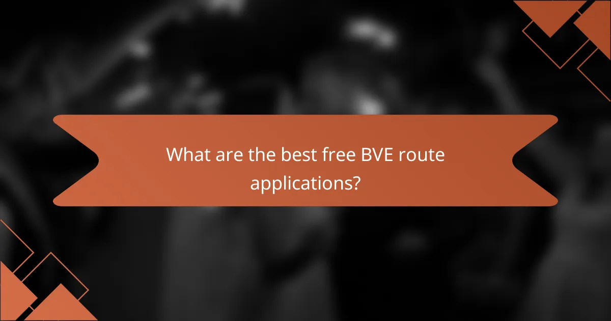 What are the best free BVE route applications?
