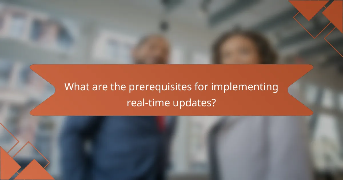 What are the prerequisites for implementing real-time updates?