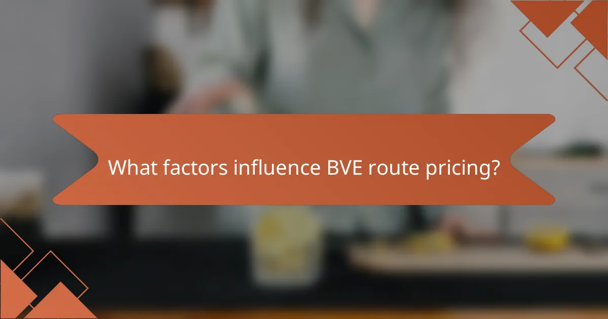 What factors influence BVE route pricing?